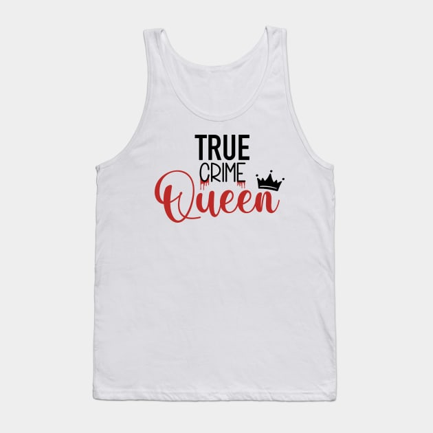 True Crime Queen Tank Top by CB Creative Images